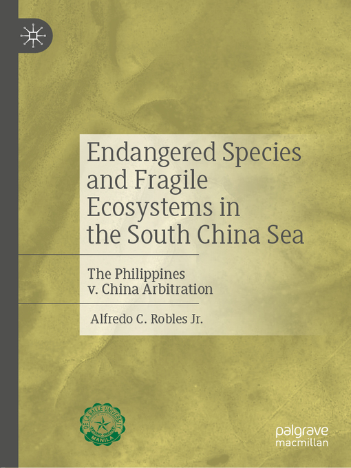 Title details for Endangered Species and Fragile Ecosystems in the South China Sea by Alfredo C. Robles, Jr. - Available